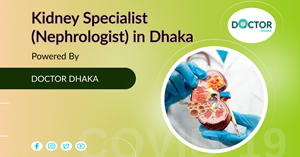 Kidney Specialist (Nephrologist) in Dhaka